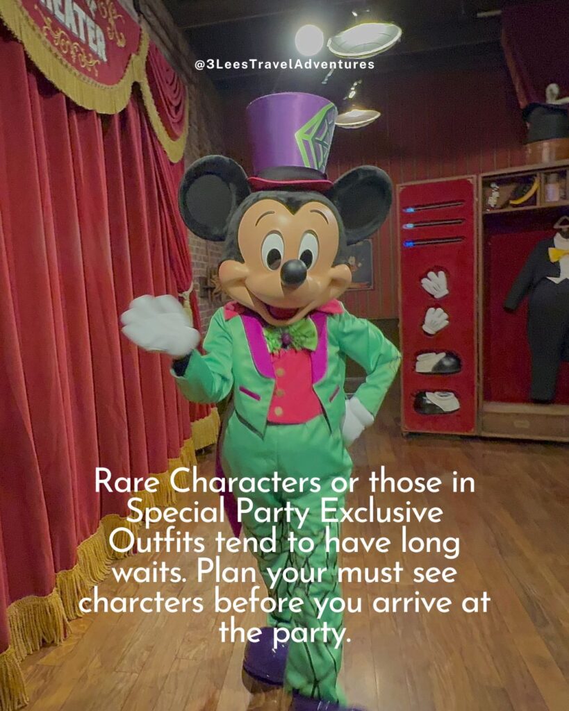 Rare Characters or those in Special Party Exclusive Outfits tend to have long waits. Plan your must see characters before you arrive at Mickey's Not-So-Scary Halloween Party.