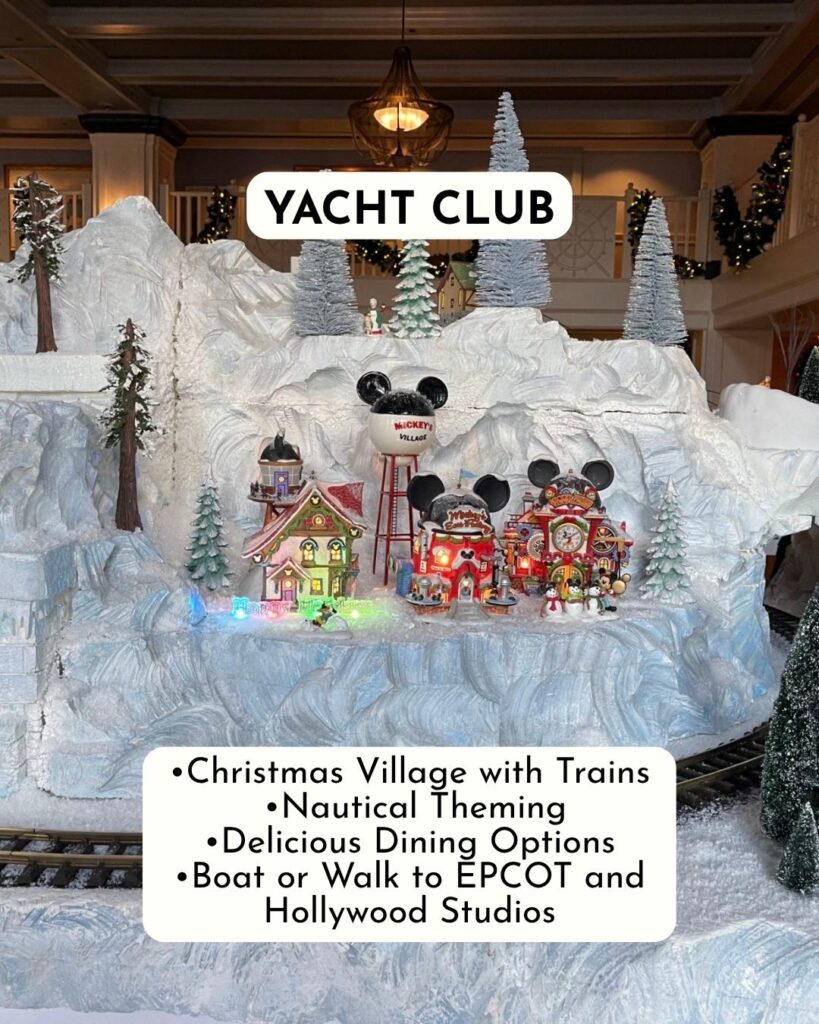 Epic Christmas Resort at Walt Disney World Disney's Yacht Club Resort •Christmas Village with Trains •Nautical Theming •Delicious Dining Options •Boat tor Walk to EPCOT and Hollywood Studios