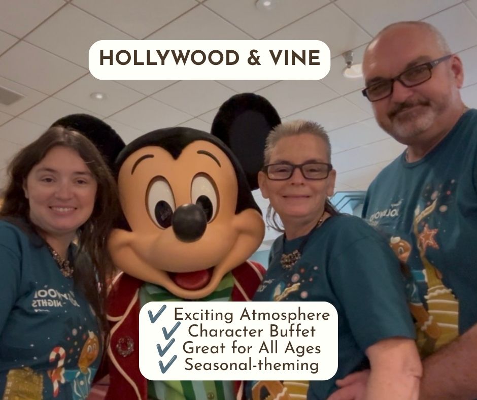Hollywood & Vine •Exciting Atmosphere •Character Buffet •Great for All Ages •Seasonal-theming